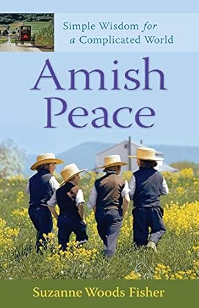 Amish Peace: Simple Wisdom for a Complicated World