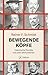 Bewegende Köpfe: Historische Porträts aus zwei Jahrhunderten