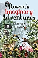 Rowan's Imaginary Adventures 1838753737 Book Cover