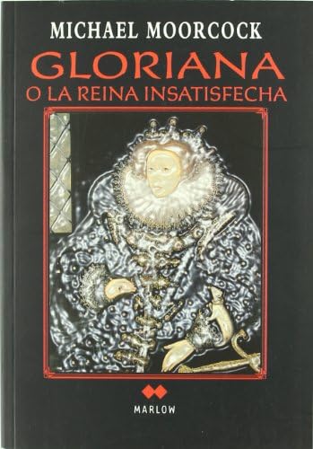 Gloriana o la reina insatisfecha: 1 (FANTASY)