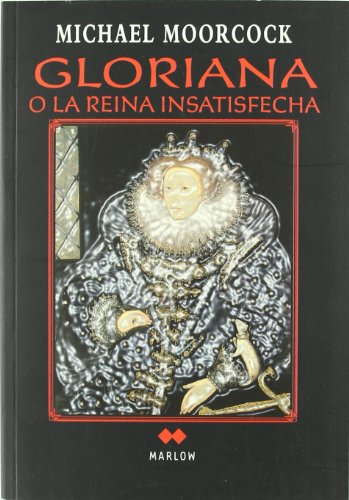 Gloriana o la reina insatisfecha: 1 (FANTASY)