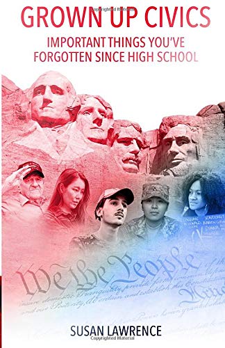 Grown-up Civics: Important Things You’ve Forgotten Since High School Grown-up Civics: Important Things You’ve Forgotten Since High School