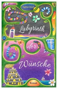 Labyrinth der W?nsche : Buch 2 Von 2 - Book #2 of the Welt der Wünsche