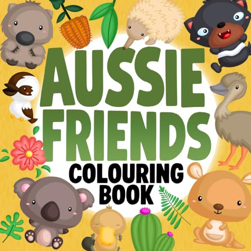 Aussie Friends Colouring Book: Australian Animals Colouring Book For Kids, Australia Coloring Pages For Children
