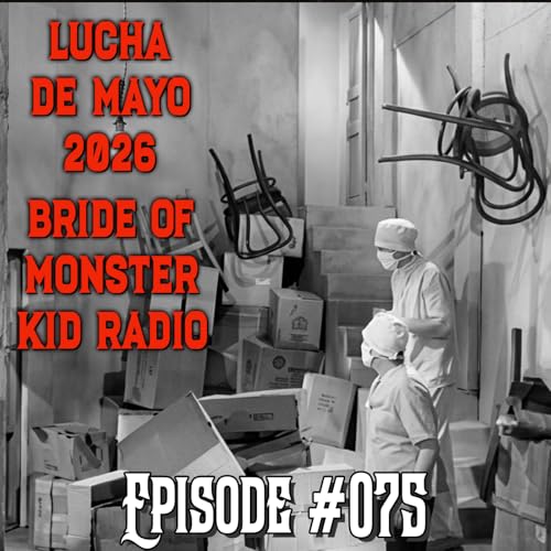 Bride of Monster Kid Radio #075 - Doctor of Doom with Robert Kelly