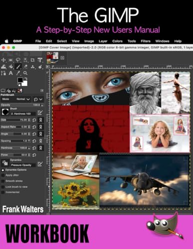The Gimp Workbook: A Step-By-Step New Users Manual