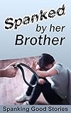 Spanked by her Brother