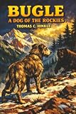 Bugle: a Dog of the Rockies