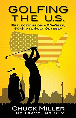 Golfing the U.S.: Relections on a 50-Week, 50-S... 0692731431 Book Cover