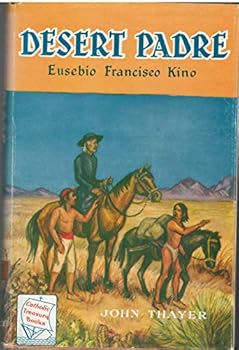 Hardcover Desert Padre Eusebio Francisco Kino Book