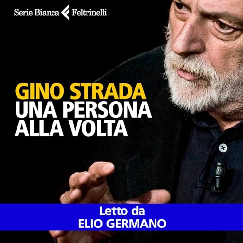 Una persona alla volta Audiolibro Por Gino Strada arte de portada