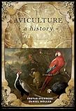 Aviculture: A History