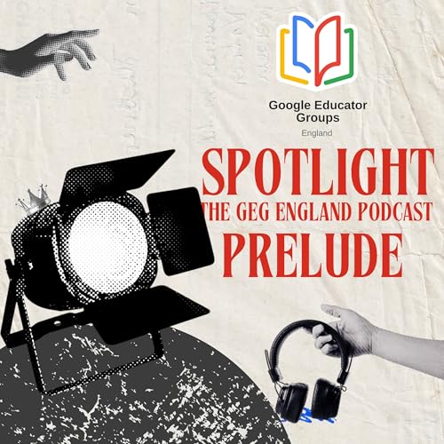 Prelude to Spotlight: the GEG England Podcast
