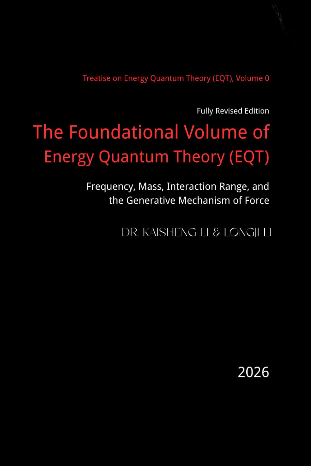 The Foundational Volume of Energy Quantum Theory: Frequency, Mass, Interaction Range, and the Generative Mechanism of Force
