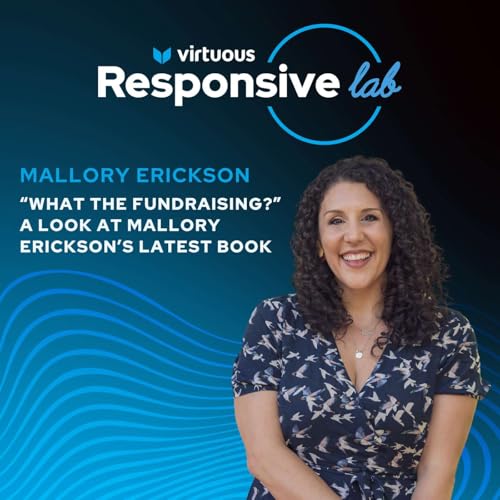 Episode 6: &ldquo;What the Fundraising?&rdquo; A Look at Mallory Erickson&rsquo;s Latest Book