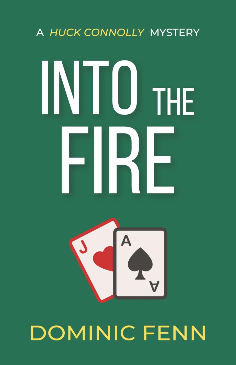 Into the Fire: a Huck Connolly mystery (Book 3)