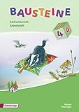  BAUSTEINE Sachunterricht - Ausgabe 2008 für Hessen: Arbeitsheft 4: Ausgabe 2008 für Berlin, Brandenburg, Bremen, Hamburg, Hessen, ... Pfalz, Saarland, Schleswig-Holstein)