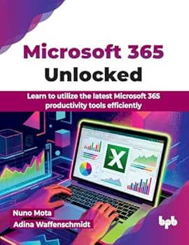Paperback Microsoft 365 Unlocked: Learn to utilize the latest Microsoft 365 productivity tools efficiently (English Edition) Book