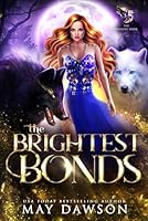 The Brightest Bonds (The Darkest Mark) B0D94NCNLB Book Cover