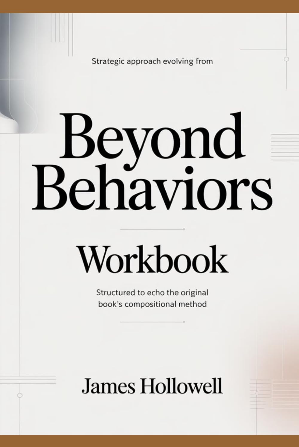 Strategic approach evolving from Beyond Behaviors: Structured to echo the original book’s compositional method