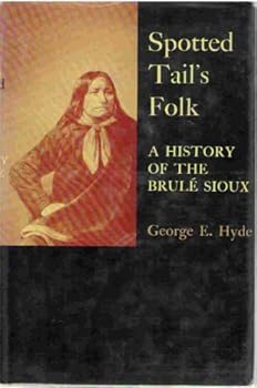 Hardcover Spotted Tail's Folk: A History of the Brule Sioux Book