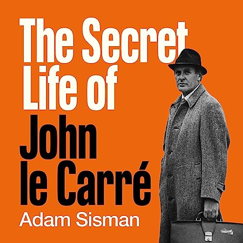 The Secret Life of John le Carré (Audio Download) Adam Sisman, Sean Barrett, Profile Audio The Secret Life of John le Carré (Audio Download) Adam Sisman, Sean Barrett, Profile Audio