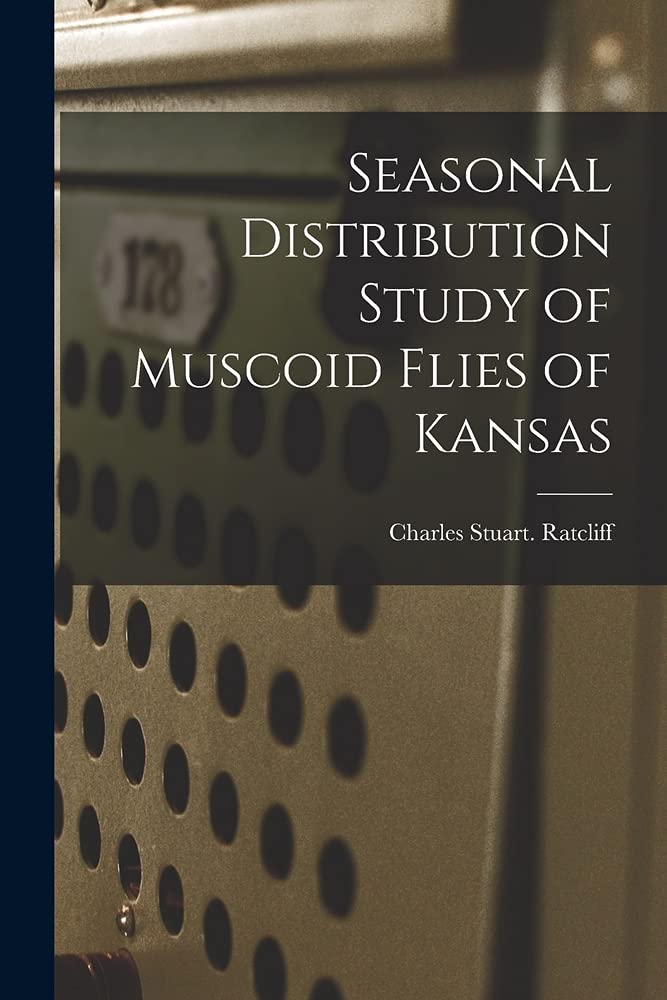 Seasonal Distribution Study of Muscoid Flies of Kansas