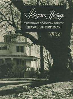 Hardcover Arlington Heritage: Vignettes of a Virginia County Book