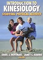 Introduction to Kinesiology: Studying Physical Activity 0873226763 Book Cover