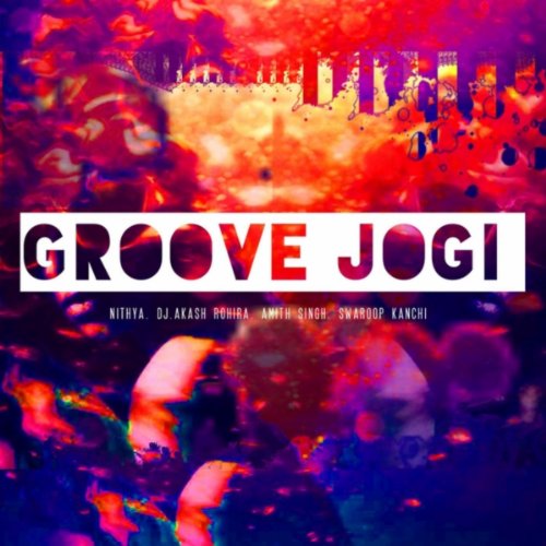 Play Groove Jogi Trippin Mix) [feat. DJ Akash Rohira] by Nithya