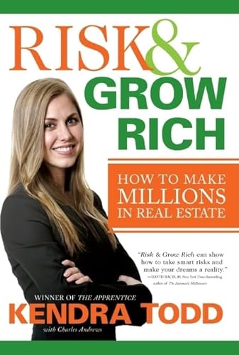 Risk & Grow Rich: How to Make Millions in Real