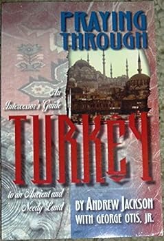Paperback Praying through Turkey: An intercessor's guide to an ancient and needy land Book