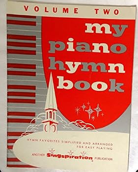 My Piano Hymn Book, Volume Two, Hymn Favorites Simplified and Arranged for Easy Playing