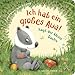 Produktbild "Ich hab ein großes Aua", sagt der kleine Dachs (Trost-Buch): ab 2 Jahren