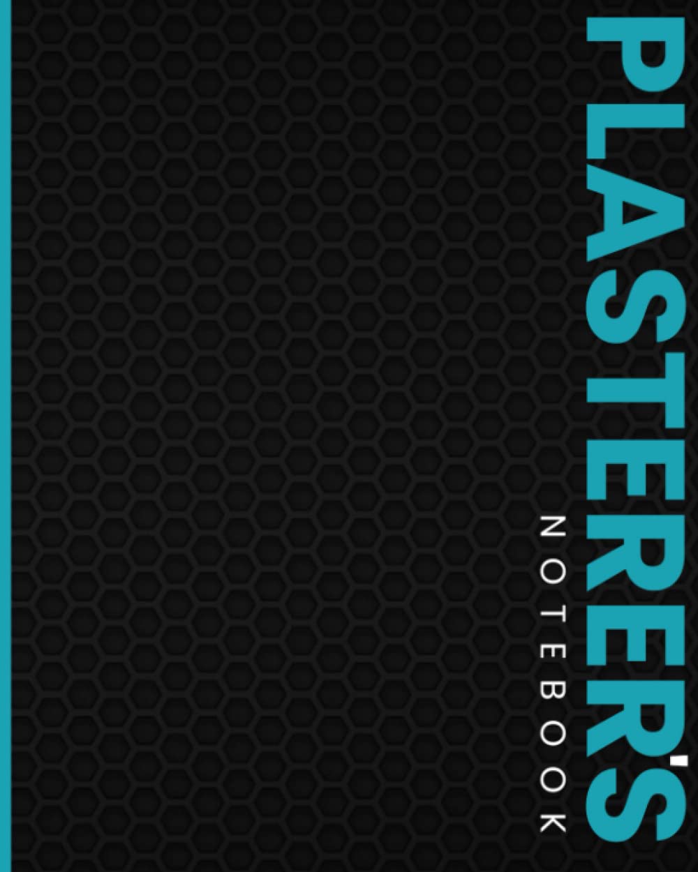Plasterers Notebook: Record Jobs, Customer Details, Materials, Notes | Daily Planner With 30 Minute Timeslots. (8AM-8PM)