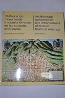 Restauración monumental y puesta en valor de las ciudades americanas =: Architectural conservation and enhancement of historic towns in America 8470310445 Book Cover