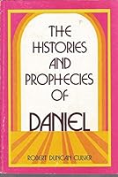 The Histories and Prophecies of Daniel 0884691314 Book Cover