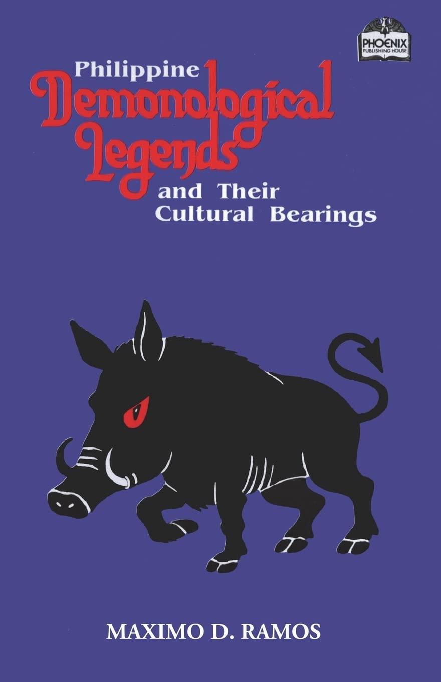 Philippine Demonological Legends and Their Cultural Bearings: Volume 6 (Realms of Myths and Reality)