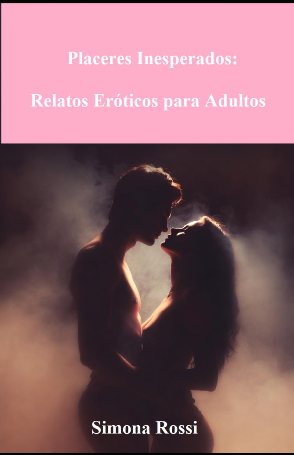 Placeres Inesperados: Relatos Eróticos para Adultos