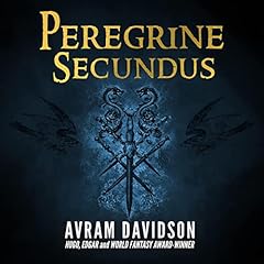 Peregrine: Secundus Audiobook By Avram Davidson cover art