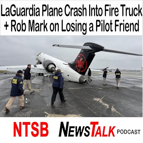 LaGuardia Plane Crash Into Fire Truck + Rob Mark on Losing a Pilot Friend