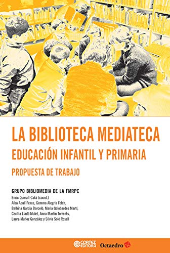 La biblioteca mediateca: educación infantil y primaria: propuesta de trabajo