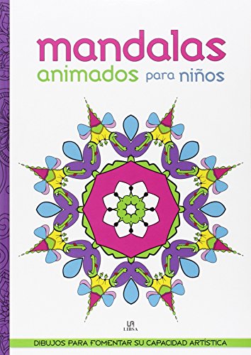 Mandalas Animados para Niños: Dibujos para Fomentar su Capacidad Artística (Mandalas para...