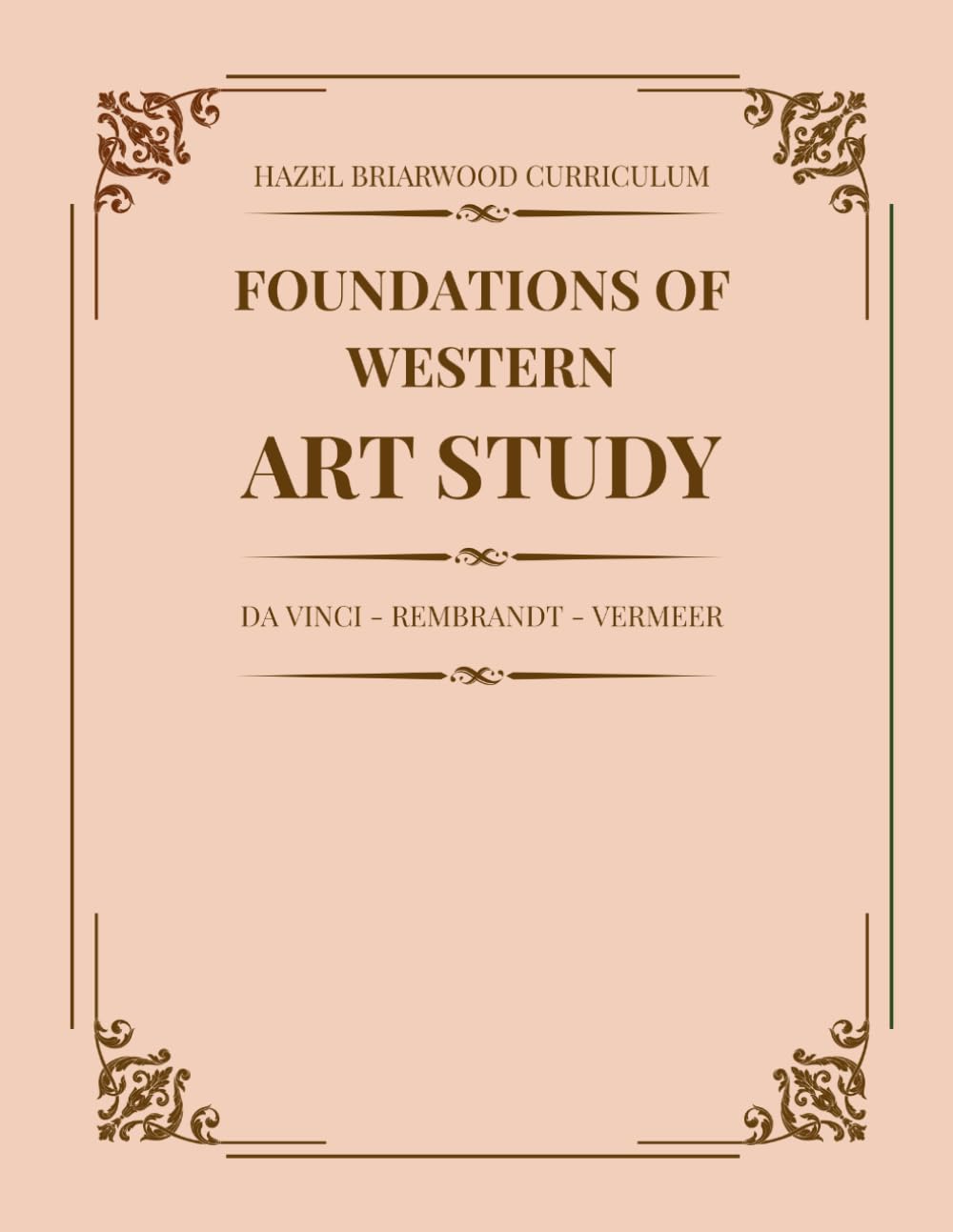 Foundations of Western Art Study: Da Vinci, Rembrandt, Vermeer (Hazel Briarwood Curriculum)