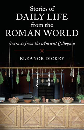 Stories of Daily Life from the Roman World: Extracts From The Ancient Colloquia