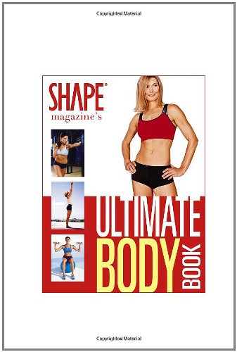 Buy Shape Magazine's Ultimate Body Book: 4 Weeks to Your Best Abs, Butt, Thighs And More — BookShops.in