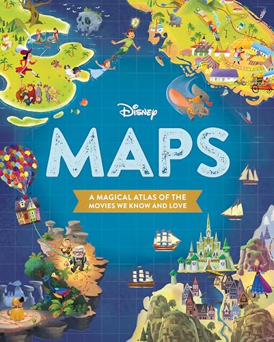 Disney Maps: A Magical Atlas of the Movies We Know...