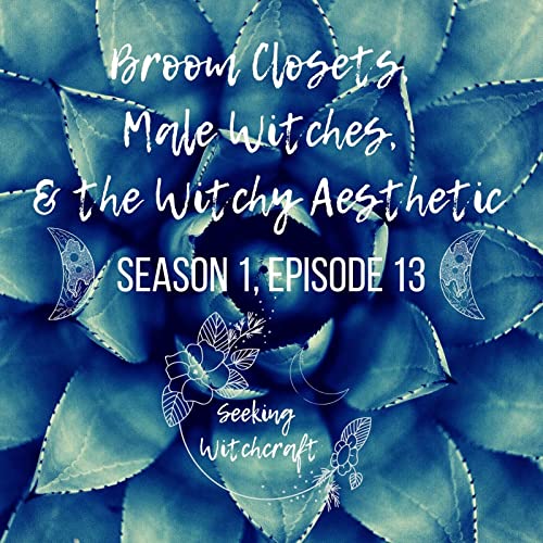 S1 Ep13 Broom Closets, Male Witches, and the Witchy Aesthetic Amazon