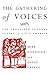 The Gathering of Voices: The 20th Century Poetry of Latin America (Critical Studies in Latin American and Iberian Culture)