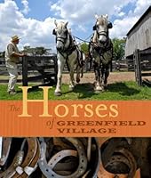 The Horses of Greenfield Village 1932399275 Book Cover